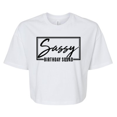 Funny Sassy Birthday Squad Matching Group Shirts Bella+Canvas Jersey Crop Tee