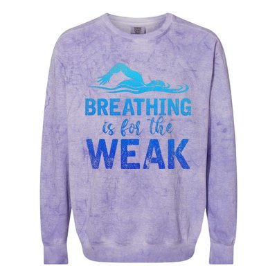 Funny Swimmer Breathing Is For The Weak Sports Swimming Colorblast Crewneck Sweatshirt