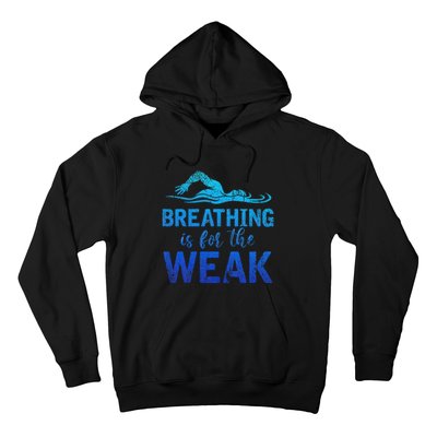 Funny Swimmer Breathing Is For The Weak Sports Swimming Hoodie