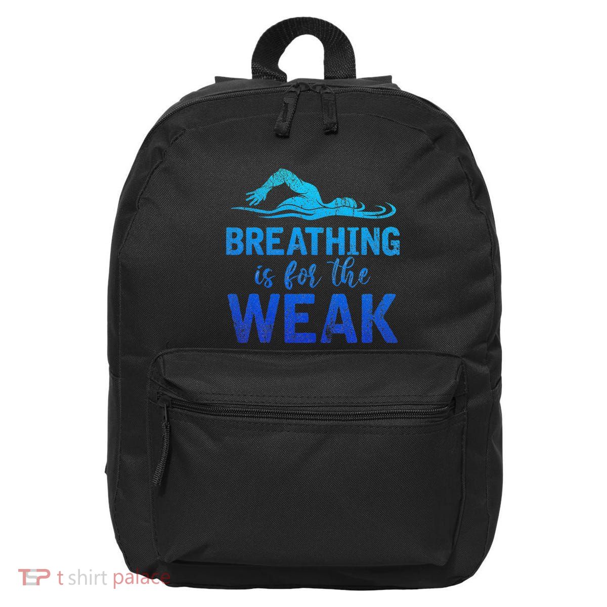 Funny Swimmer Breathing Is For The Weak Sports Swimming 16 in Basic Backpack
