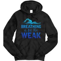 Funny Swimmer Breathing Is For The Weak Sports Swimming Tie Dye Hoodie