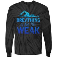 Funny Swimmer Breathing Is For The Weak Sports Swimming Tie-Dye Long Sleeve Shirt