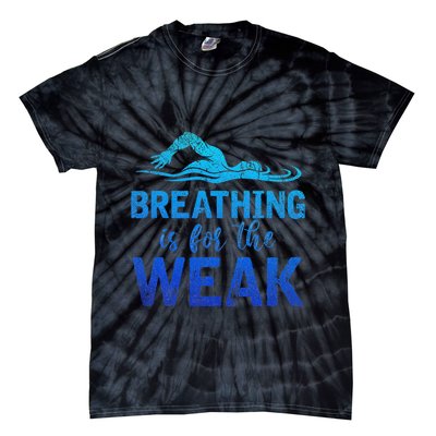 Funny Swimmer Breathing Is For The Weak Sports Swimming Tie-Dye T-Shirt
