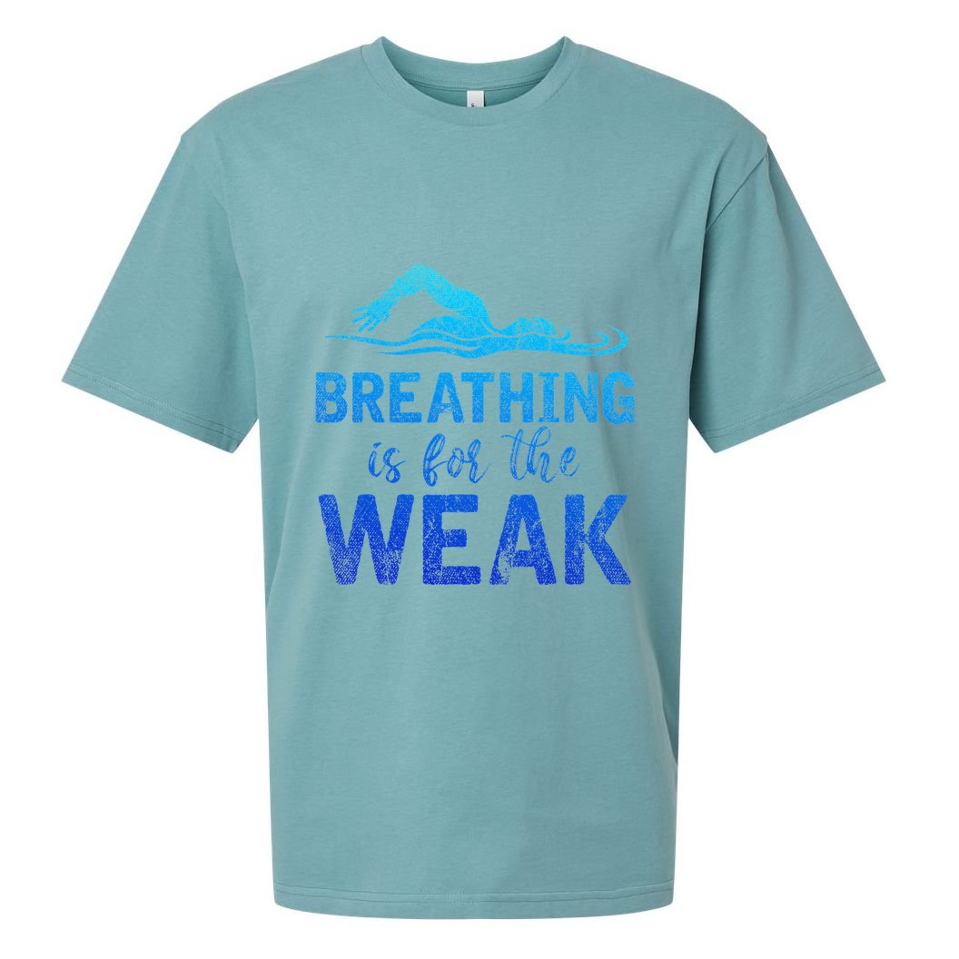Funny Swimmer Breathing Is For The Weak Sports Swimming Sueded Cloud Jersey T-Shirt