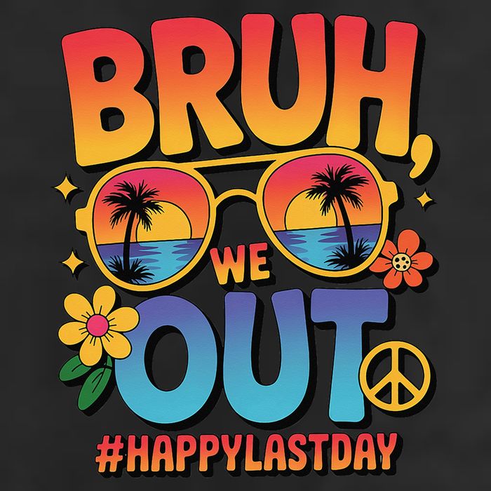 Funny Summer Break Bruh We Out Last Day Of School Teacher Cool Comfort Performance Bucket Hat