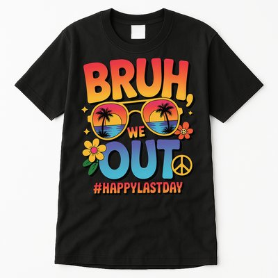 Funny Summer Break Bruh We Out Last Day Of School Teacher Tall T-Shirt
