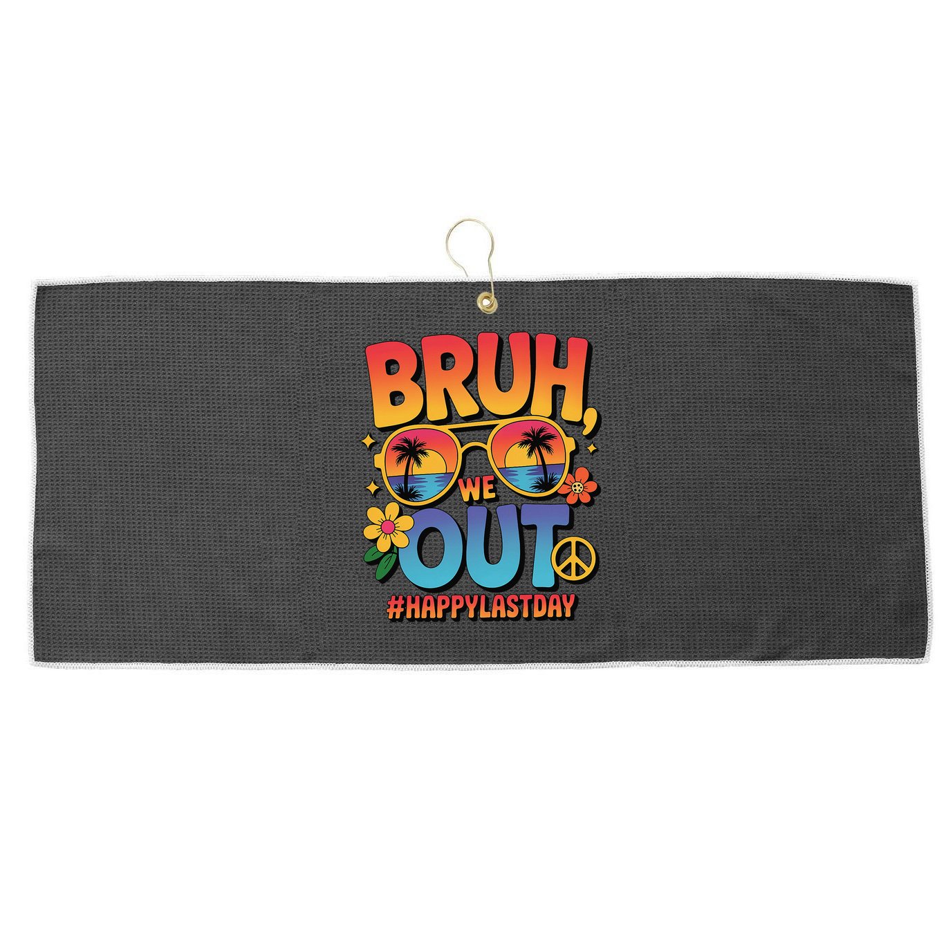 Funny Summer Break Bruh We Out Last Day Of School Teacher Large Microfiber Waffle Golf Towel
