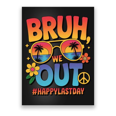 Funny Summer Break Bruh We Out Last Day Of School Teacher Poster