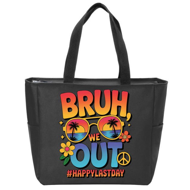 Funny Summer Break Bruh We Out Last Day Of School Teacher Zip Tote Bag