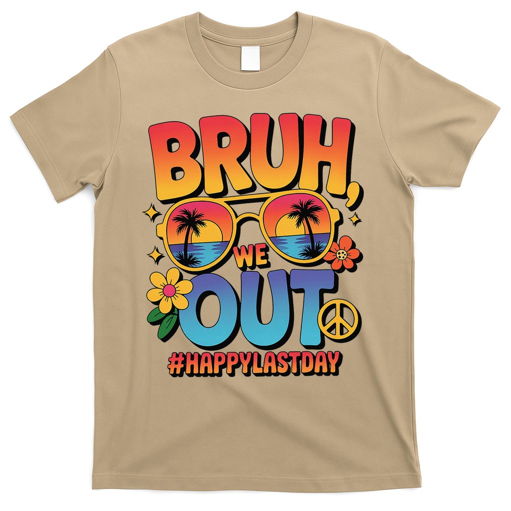Funny Summer Break Bruh We Out Last Day Of School Teacher T-Shirt