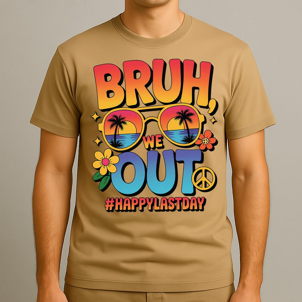 Funny Summer Break Bruh We Out Last Day Of School Teacher T-Shirt