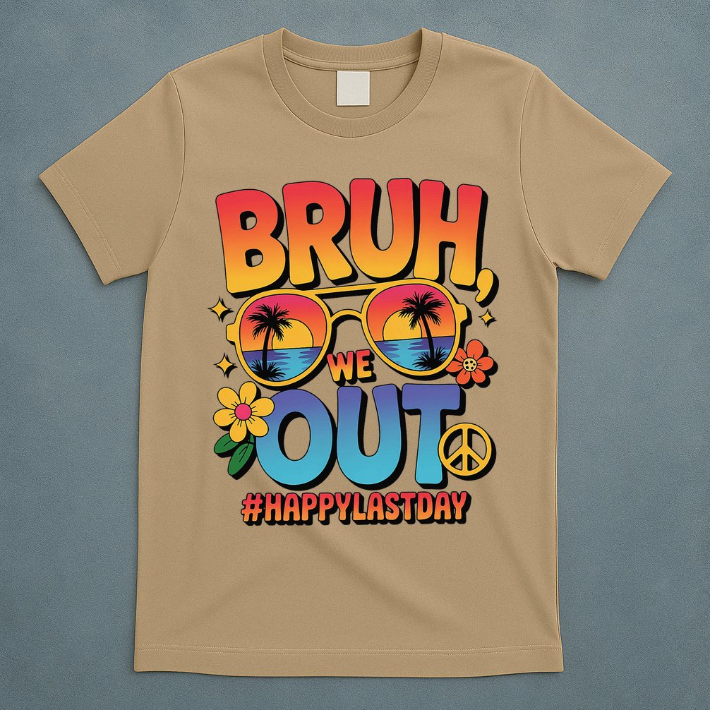 Funny Summer Break Bruh We Out Last Day Of School Teacher T-Shirt