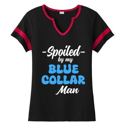 Funny Spoiled By My Blue Collar ManHusband Wife Girlfriend Ladies Halftime Notch Neck Tee