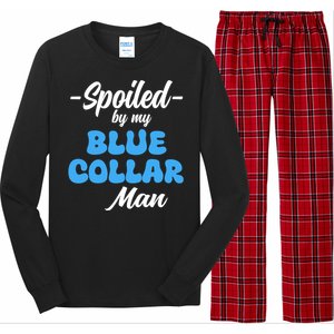 Funny Spoiled By My Blue Collar ManHusband Wife Girlfriend Long Sleeve Pajama Set