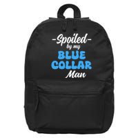 Funny Spoiled By My Blue Collar ManHusband Wife Girlfriend 16 in Basic Backpack