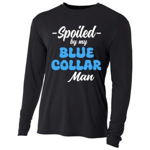 Funny Spoiled By My Blue Collar ManHusband Wife Girlfriend Cooling Performance Long Sleeve Crew