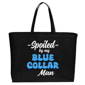 Funny Spoiled By My Blue Collar ManHusband Wife Girlfriend Cotton Canvas Jumbo Tote