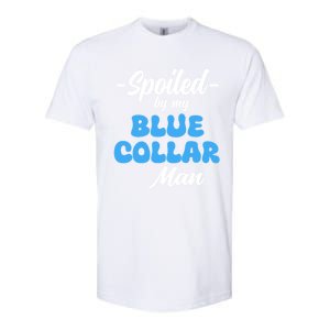 Funny Spoiled By My Blue Collar ManHusband Wife Girlfriend Softstyle CVC T-Shirt