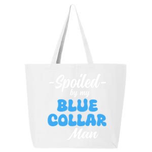 Funny Spoiled By My Blue Collar ManHusband Wife Girlfriend 25L Jumbo Tote