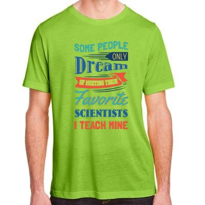 Favorite Scientist Biology Teacher Science Geek Gift Idea Great Gift Adult ChromaSoft Performance T-Shirt