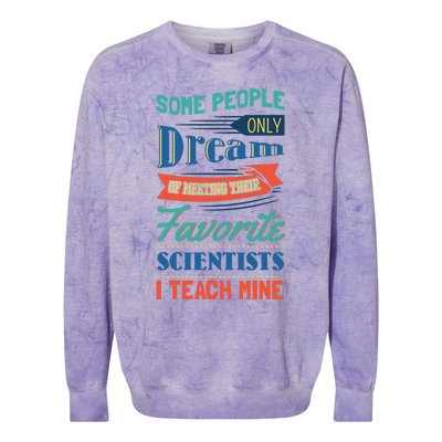 Favorite Scientist Biology Teacher Science Geek Gift Idea Great Gift Colorblast Crewneck Sweatshirt