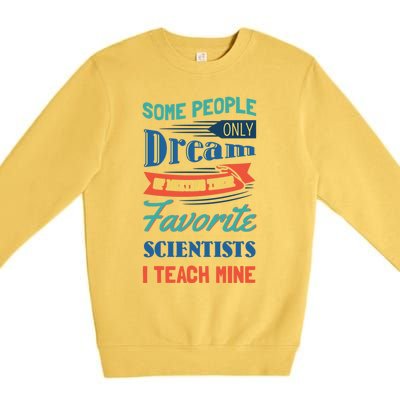 Favorite Scientist Biology Teacher Science Geek Gift Idea Great Gift Premium Crewneck Sweatshirt