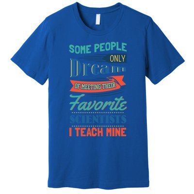 Favorite Scientist Biology Teacher Science Geek Gift Idea Great Gift Premium T-Shirt