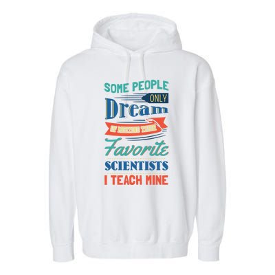 Favorite Scientist Biology Teacher Science Geek Gift Idea Great Gift Garment-Dyed Fleece Hoodie