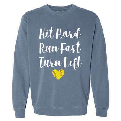 Funny Softball Baseball Hit Hard Run Fast Turn Left Cute Gift Garment-Dyed Sweatshirt