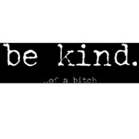 Funny Sayings Be Kind Of A Btch Vintage Retro Bumper Sticker