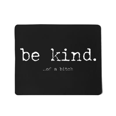 Funny Sayings Be Kind Of A Btch Vintage Retro Mousepad