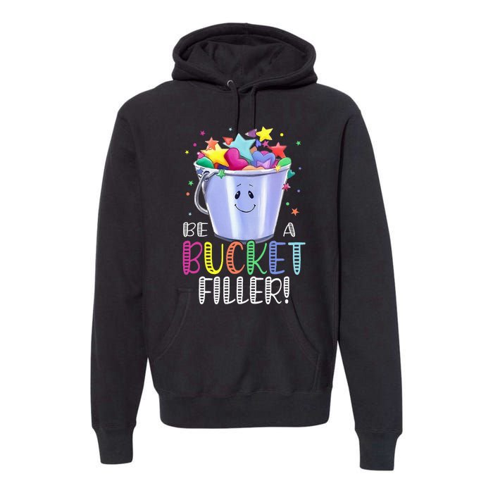 Funny School Back To School Be A Bucket Filler Premium Hoodie