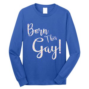 Fun Saying Born This Gay Lgbtqia2s Awareness And Support Gift Long Sleeve Shirt