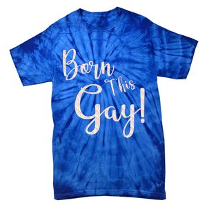 Fun Saying Born This Gay Lgbtqia2s Awareness And Support Gift Tie-Dye T-Shirt