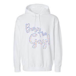 Fun Saying Born This Gay Lgbtqia2s Awareness And Support Gift Garment-Dyed Fleece Hoodie