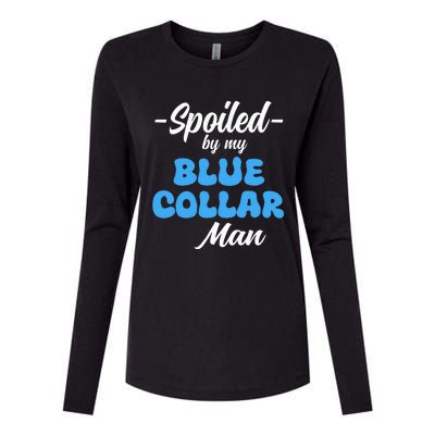 funny Spoiled By My Blue Collar Manhusband wife girlfriend Womens Cotton Relaxed Long Sleeve T-Shirt