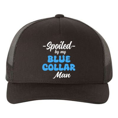 funny Spoiled By My Blue Collar Manhusband wife girlfriend Yupoong Adult 5-Panel Trucker Hat