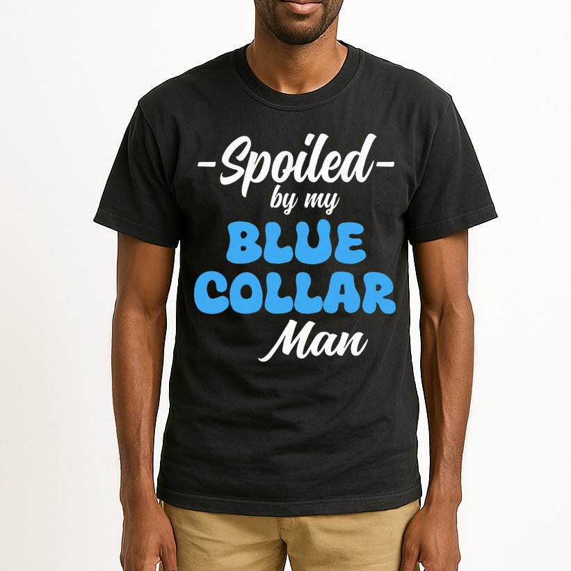 funny Spoiled By My Blue Collar Manhusband wife girlfriend Tall T-Shirt