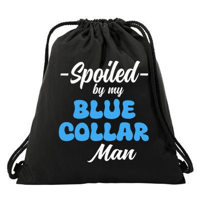 funny Spoiled By My Blue Collar Manhusband wife girlfriend Drawstring Bag