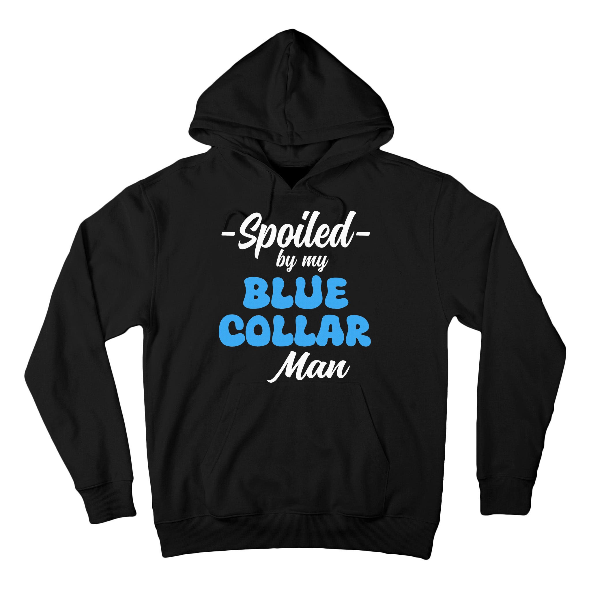 funny Spoiled By My Blue Collar Manhusband wife girlfriend Tall Hoodie