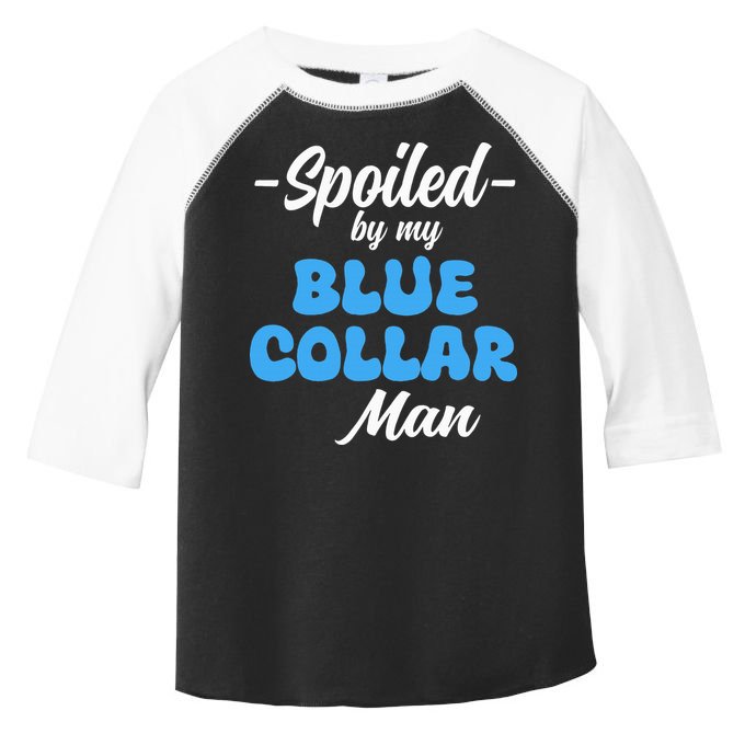funny Spoiled By My Blue Collar Manhusband wife girlfriend Toddler Fine Jersey T-Shirt