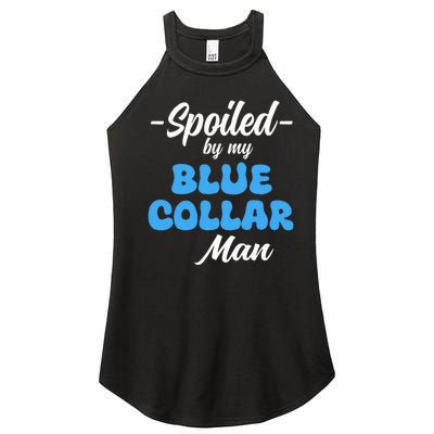 funny Spoiled By My Blue Collar Manhusband wife girlfriend Women’s Perfect Tri Rocker Tank