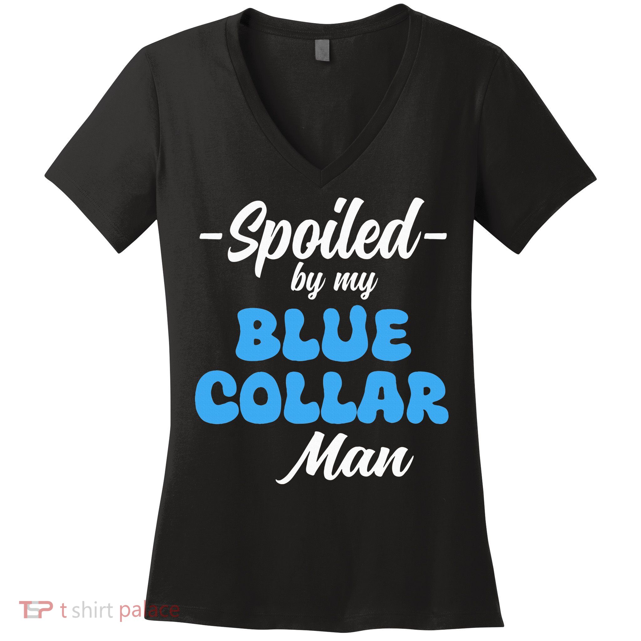 funny Spoiled By My Blue Collar Manhusband wife girlfriend Women's V-Neck T-Shirt