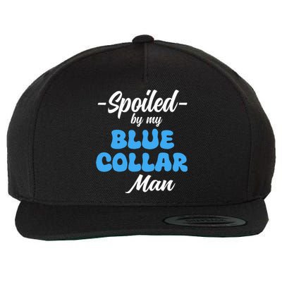 funny Spoiled By My Blue Collar Manhusband wife girlfriend Wool Snapback Cap