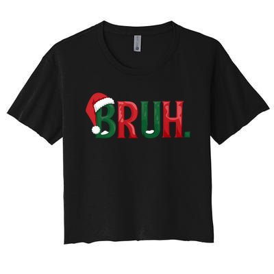 Funny Saying Bruh Meme Matching Teens Christmas Women's Crop Top Tee