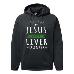 Funny Saved By Jesus And A Liver Donor Liver Transplant Performance Fleece Hoodie