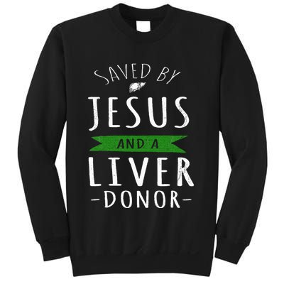 Funny Saved By Jesus And A Liver Donor Liver Transplant Sweatshirt