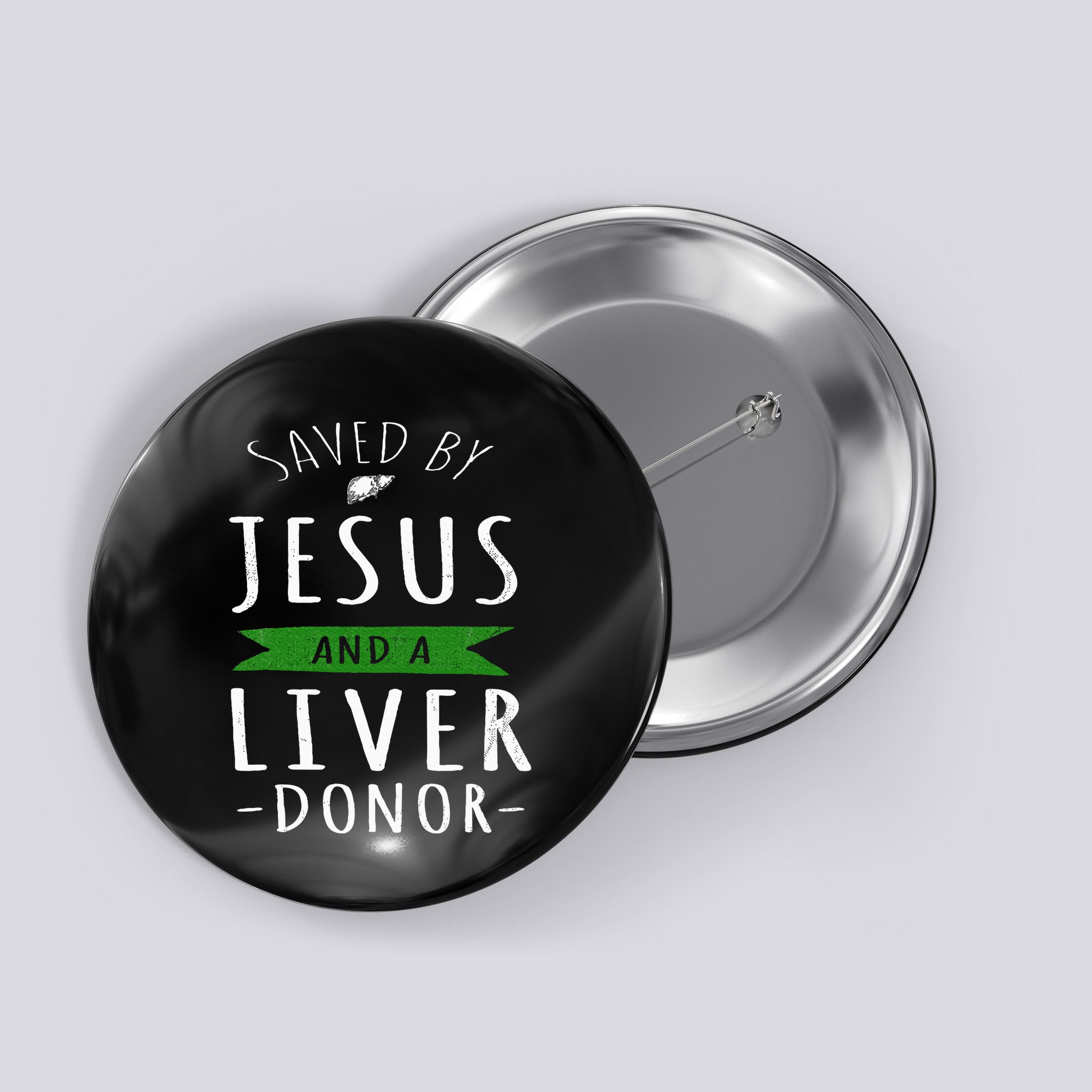 Funny Saved By Jesus And A Liver Donor Liver Transplant Button