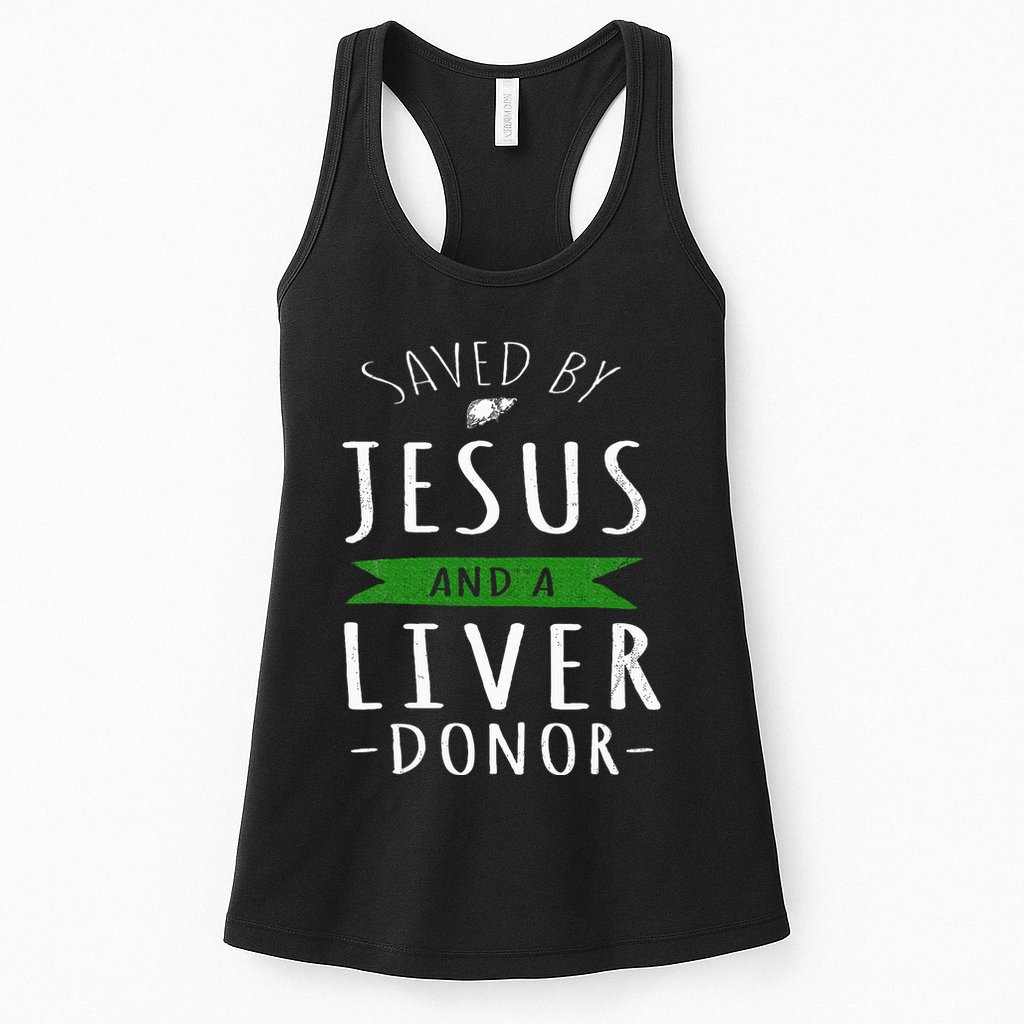 Funny Saved By Jesus And A Liver Donor Liver Transplant Womens Tank Top