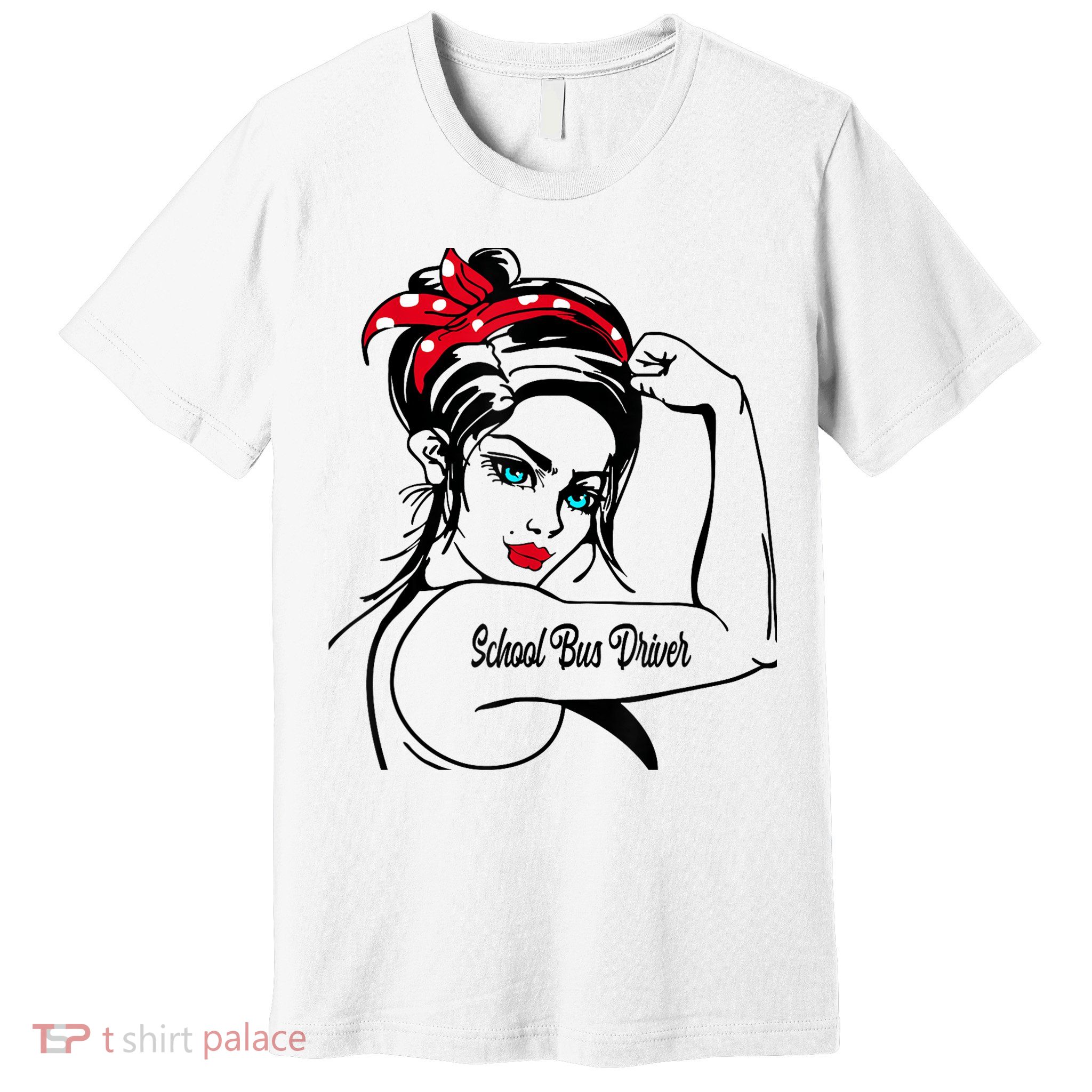 Female School Bus Driver Rosie The Riveter Pin Up Girl Premium T-Shirt